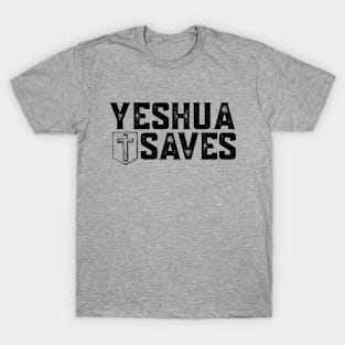 YESHUA SAVES (with cross) T-Shirt